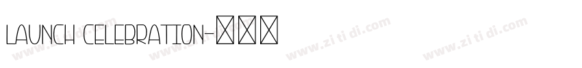 Launch Celebration字体转换 Launch Celebration字体转换